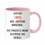 Kubek z dowolnym imieniem "Nie jestem wredna"