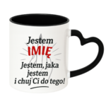 Kubek z dowolnym imieniem "Jestem jaka jestem"