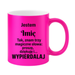 Kubek z dowolnym imieniem "Znam trzy magiczne słowa"