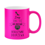 Kubek z dowolnym imieniem ,,Ona się nie starzeje"