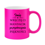 Kubek z dowolnym imieniem "Wręczę Ci mandacik"