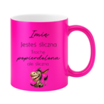 Kubek z dowolnym imieniem "Jesteś śliczna"