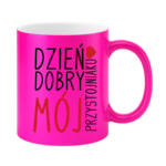 Kubek ,,Dzień Dobry Mój przystojniaku"