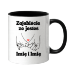 Kubek z dowolnym imieniem "Zajebiście że jesteś"