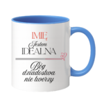 Kubek z dowolnym imieniem "Jestem idealna"