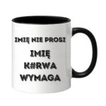 Kubek z dowolnym imieniem "Nie prosi"