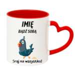 Kubek z dowolnym imieniem „Bądź sobą! Sraj na wszystko”