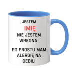 Kubek z dowolnym imieniem "Nie jestem wredna"