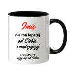 Kubek z dowolnym imieniem "Nie ma lepszej"