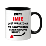 Kubek z dowolnym imieniem "Kiedy jest wkurzona"