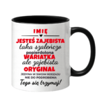 Kubek z dowolnym imieniem "Jesteś zajebista"