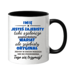 Kubek z dowolnym imieniem "Jesteś zajebisty"