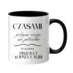 Kubek "Jedyne czego mi potrzeba"