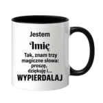 Kubek z dowolnym imieniem "Znam trzy magiczne słowa"