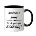 Kubek z dowolnym imieniem "Dyskutować z ... to jak gasić ogień benzyną"