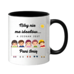 Kubek z dowolnym imieniem "Niby nie ma ideałów"