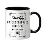 Kubek z dowolnym imieniem "Najukochańsza córeczka"