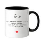 Kubek z dowolnym imieniem ,,Jesteś całym światem"