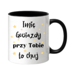 Kubek z dowolnym imieniem "Gwiazdy przy tobie to ch*j"