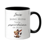 Kubek z dowolnym imieniem "Jesteś śliczna"