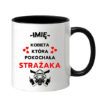 Kubek z dowolnym imieniem "Kobieta która pokochała strażaka"