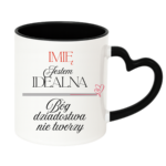 Kubek z dowolnym imieniem "Jestem idealna"
