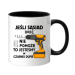 Kubek z dowolnym imieniem "Jeśli sąsiad nie pomoże"