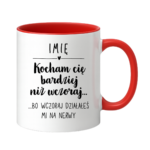 Kubek z dowolnym imieniem "Kocham Cię bardziej niż wczoraj..."