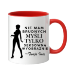 Kubek z dowolnym imieniem "Nie mam brudnych myśli tylko..."
