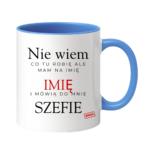 Kubek z dowolnym imieniem "Mówią do mnie szefie"