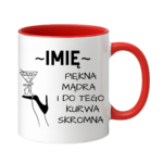 Kubek z dowolnym imieniem "Piękna, mądra, skromna"