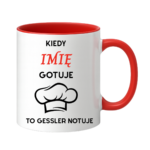 Kubek z dowolnym imieniem "Kiedy gotuje to Gessler notuje"