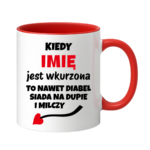 Kubek z dowolnym imieniem "Kiedy jest wkurzona"