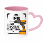 Kubek z dowolnym imieniem ,,Jeśli nie potrafi"