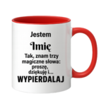 Kubek z dowolnym imieniem "Znam trzy magiczne słowa"