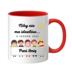 Kubek z dowolnym imieniem "Niby nie ma ideałów"