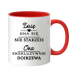 Kubek z dowolnym imieniem "Ona się nie starzeje"