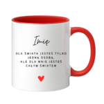 Kubek z dowolnym imieniem ,,Jesteś całym światem"