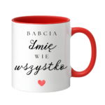 Kubek z dowolnym imieniem ,,Babcia Wie wszystko"