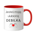 Kubek "Jesteś moją ulubioną Deb*lką"