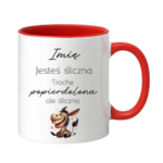 Kubek z dowolnym imieniem "Jesteś śliczna"