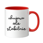 Kubek ,,Ch*jowo, ale stabilnie''