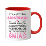 Kubek "Ty i ja jesteśmy siostrami"