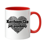 Kubek "Kocham Cię jak pojebany"