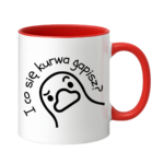 Kubek "I co się kurwa gapisz"