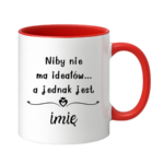 Kubek z dowolnym imieniem "Niby nie ma ideałów"