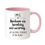 Kubek z dowolnym imieniem "Kocham Cię bardziej niż wczoraj..."