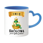 Kubek z dowolnym imieniem "Królowa jest tylko jedna"