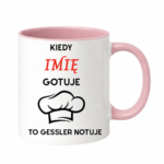 Kubek z dowolnym imieniem "Kiedy gotuje to Gessler notuje"