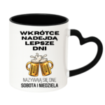 Kubek „Wkrótce nadejdą lepsze dni"